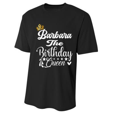 Barbara The Birthday Queen Happy Birthday For Women Performance Sprint T-Shirt