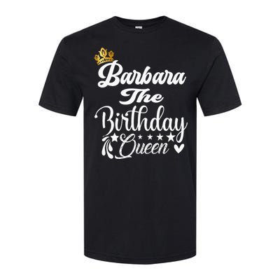 Barbara The Birthday Queen Happy Birthday For Women Softstyle CVC T-Shirt