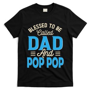 Blessed To Be Called Dad And Pop Pop Father's Day Grandpa T-Shirt