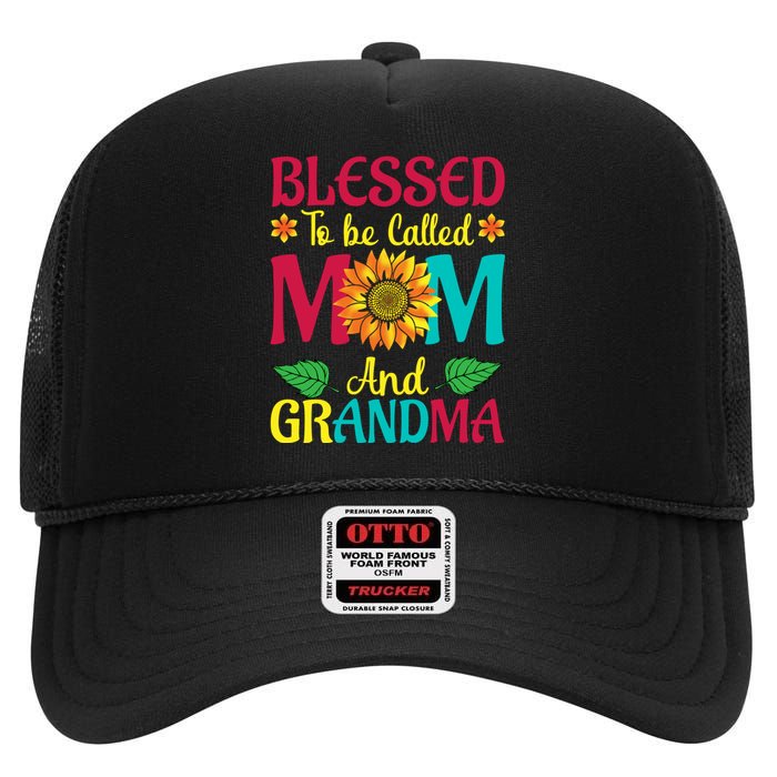 Blessed To Be Called Mom Grandma Great Grandma MotherS High Crown Mesh Back Trucker Hat