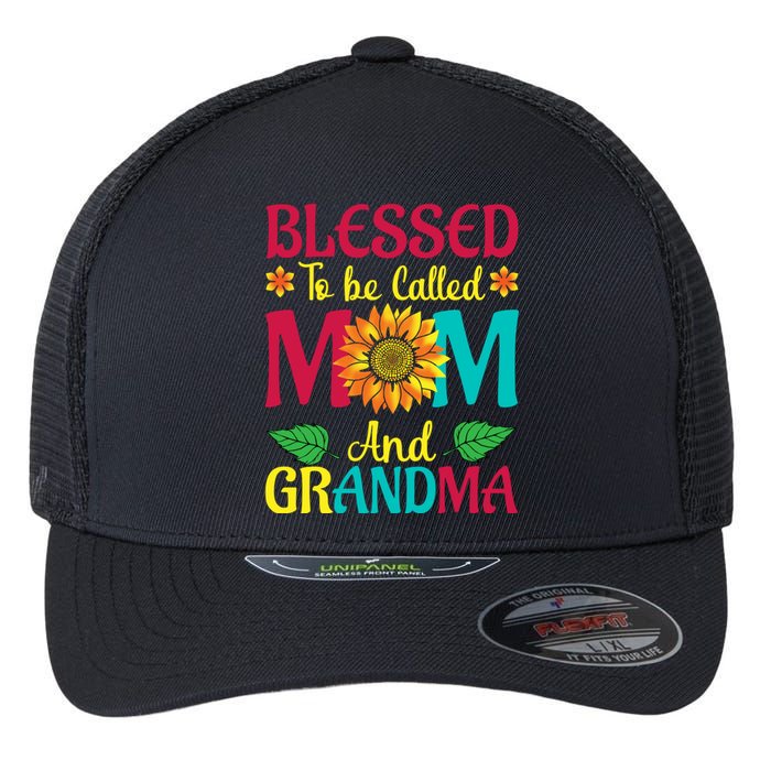 Blessed To Be Called Mom Grandma Great Grandma MotherS Flexfit Unipanel Trucker Cap