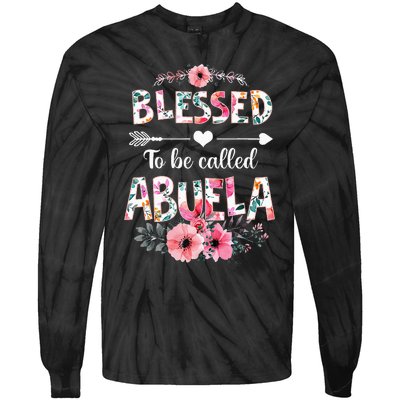 Blessed To Be Called Abuela Funny Abuela Mothers Day Tie-Dye Long Sleeve Shirt