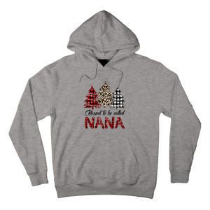 Blessed To Be Called Nana Christmas Pine Tree MotherS Day Tall Hoodie