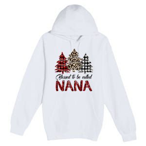 Blessed To Be Called Nana Christmas Pine Tree MotherS Day Premium Pullover Hoodie