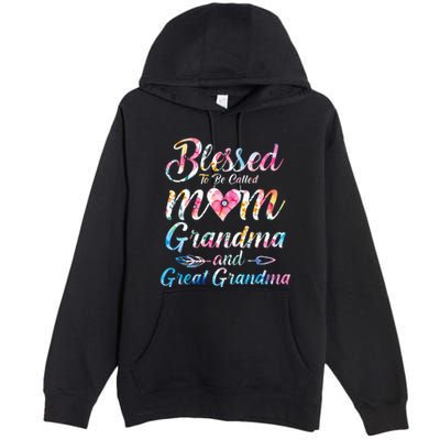 Blessed To Be Called Mom Grandma Great Grandma MotherS Day Premium Pullover Hoodie