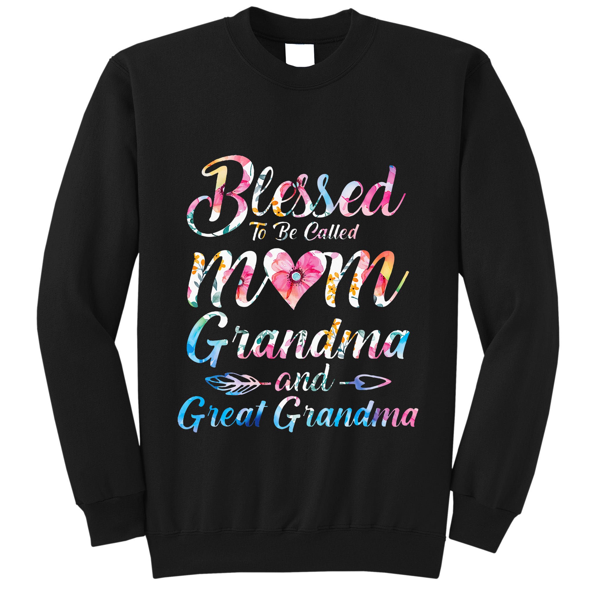Blessed To Be Called Mom Grandma Great Grandma MotherS Day Tall Sweatshirt