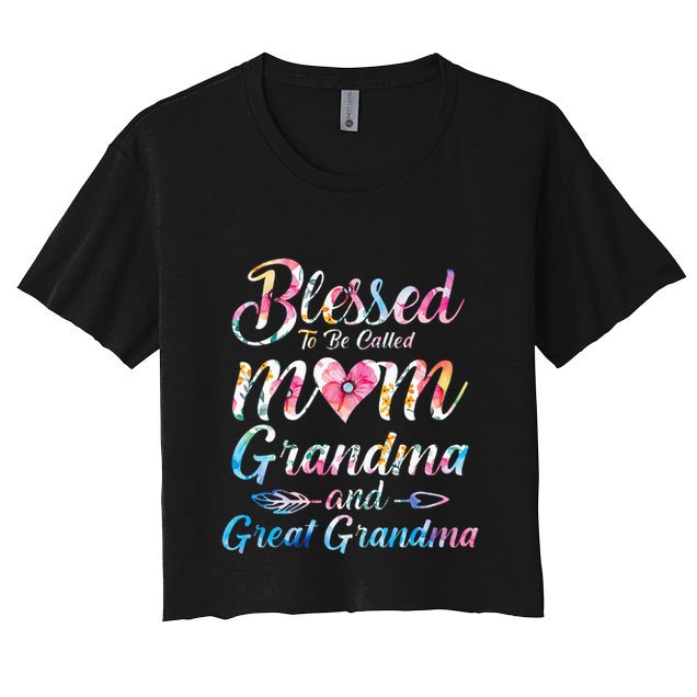 Blessed To Be Called Mom Grandma Great Grandma MotherS Day Crop Top