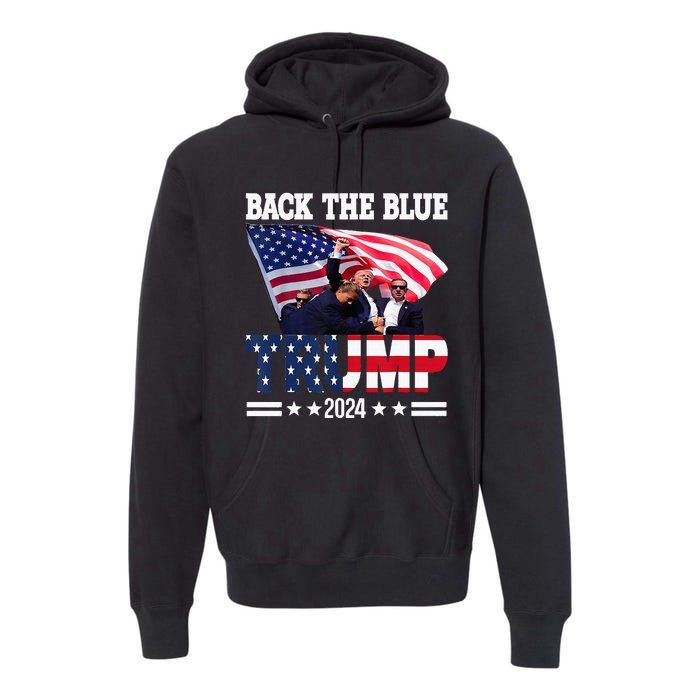 Back The Blue Trump 2024 Police American Flag Thin Blue Line Premium Hoodie