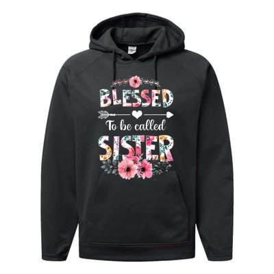 Blessed To Be Called Sister Funny Sister Mothers Day Performance Fleece Hoodie