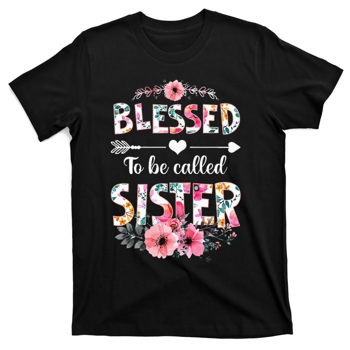 Blessed To Be Called Sister Funny Sister Mothers Day T-Shirt