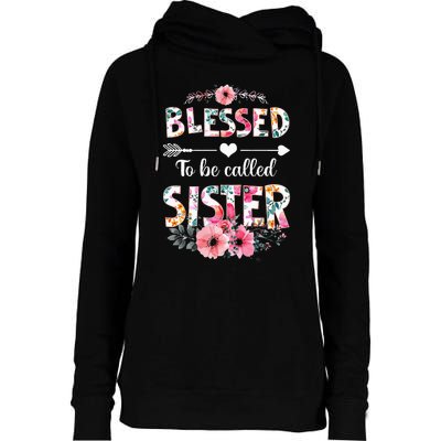 Blessed To Be Called Sister Funny Sister Mothers Day Womens Funnel Neck Pullover Hood