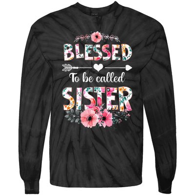 Blessed To Be Called Sister Funny Sister Mothers Day Tie-Dye Long Sleeve Shirt