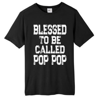 Blessed To Be Called Pop Pop Grandpa Gift Meaningful Gift Tall Fusion ChromaSoft Performance T-Shirt