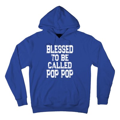 Blessed To Be Called Pop Pop Grandpa Gift Meaningful Gift Hoodie