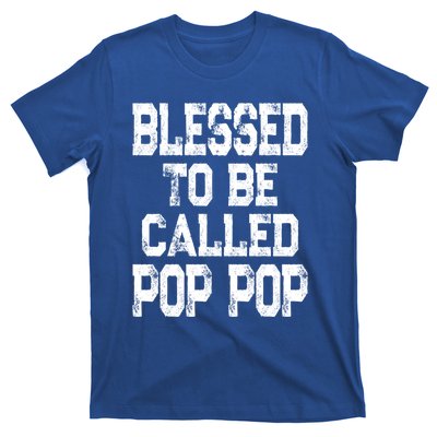 Blessed To Be Called Pop Pop Grandpa Gift Meaningful Gift T-Shirt