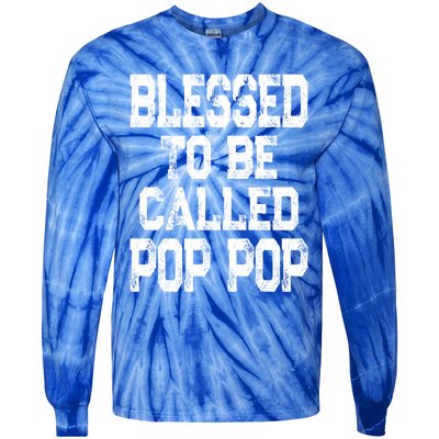 Blessed To Be Called Pop Pop Grandpa Gift Meaningful Gift Tie-Dye Long Sleeve Shirt