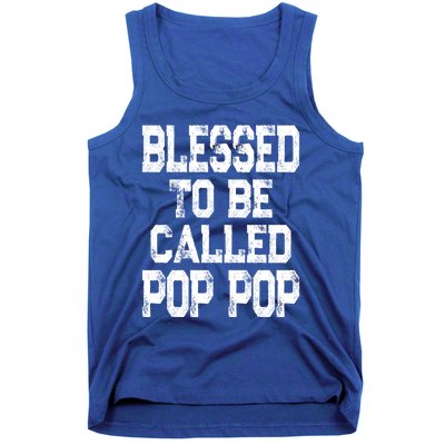 Blessed To Be Called Pop Pop Grandpa Gift Meaningful Gift Tank Top