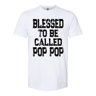 Blessed To Be Called Pop Pop Grandpa Gift Meaningful Gift Softstyle CVC T-Shirt