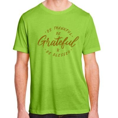 Be Thankful Be Grateful And Be Blessed Adult ChromaSoft Performance T-Shirt