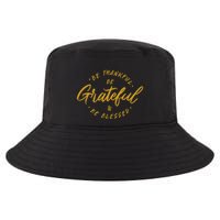 Be Thankful Be Grateful And Be Blessed Cool Comfort Performance Bucket Hat