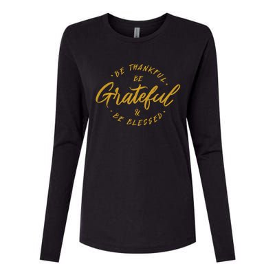 Be Thankful Be Grateful And Be Blessed Womens Cotton Relaxed Long Sleeve T-Shirt