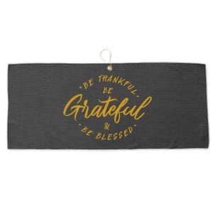 Be Thankful Be Grateful And Be Blessed Large Microfiber Waffle Golf Towel