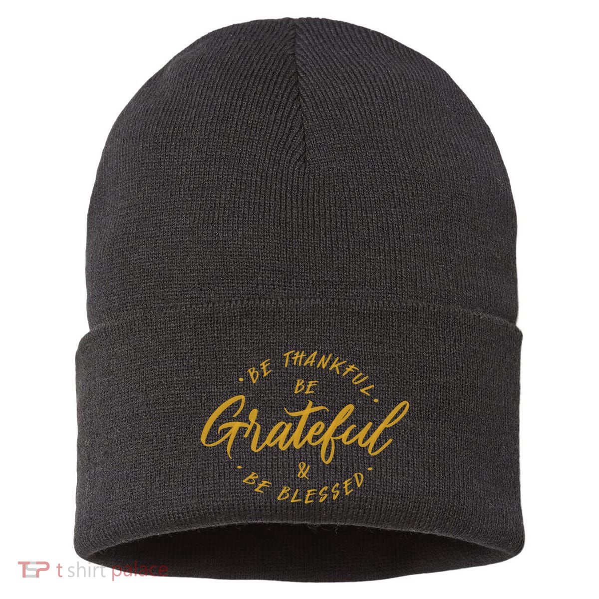 Be Thankful Be Grateful And Be Blessed Sustainable Knit Beanie