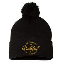 Be Thankful Be Grateful And Be Blessed Pom Pom 12in Knit Beanie
