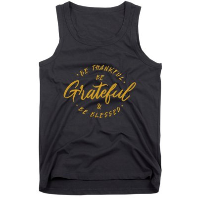 Be Thankful Be Grateful And Be Blessed Tank Top