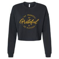 Be Thankful Be Grateful And Be Blessed Cropped Pullover Crew