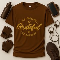 Be Thankful Be Grateful And Be Blessed Performance Shirt