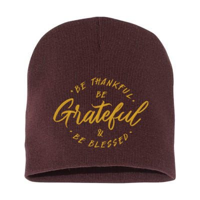 Be Thankful Be Grateful And Be Blessed Short Acrylic Beanie