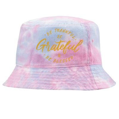 Be Thankful Be Grateful And Be Blessed Tie-Dyed Bucket Hat