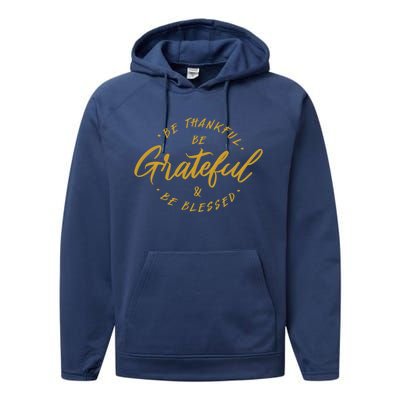 Be Thankful Be Grateful And Be Blessed Performance Fleece Hoodie