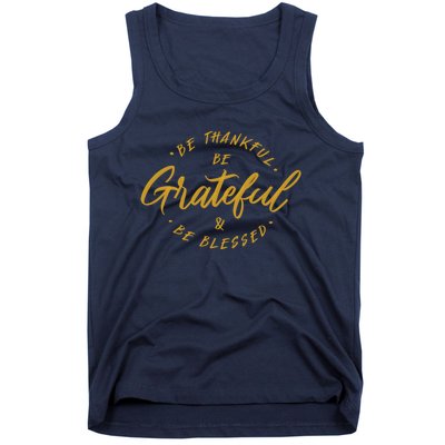 Be Thankful Be Grateful And Be Blessed Tank Top