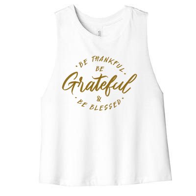 Be Thankful Be Grateful And Be Blessed Women's Racerback Cropped Tank