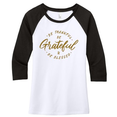 Be Thankful Be Grateful And Be Blessed Women's Tri-Blend 3/4-Sleeve Raglan Shirt