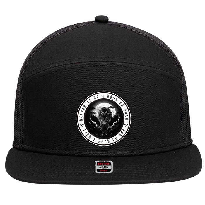 Better To Be A Wolf Of Odin Than A L.A.M.B Of God 7 Panel Mesh Trucker Snapback Hat