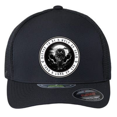 Better To Be A Wolf Of Odin Than A L.A.M.B Of God Flexfit Unipanel Trucker Cap