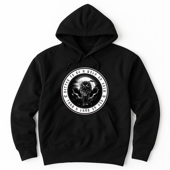 Better To Be A Wolf Of Odin Than A L.A.M.B Of God Hoodie