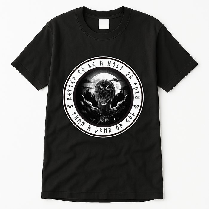 Better To Be A Wolf Of Odin Than A L.A.M.B Of God Tall T-Shirt