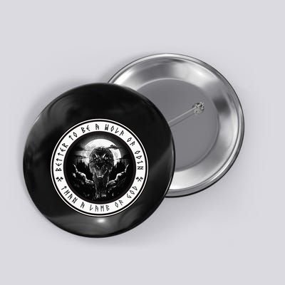 Better To Be A Wolf Of Odin Than A L.A.M.B Of God Button