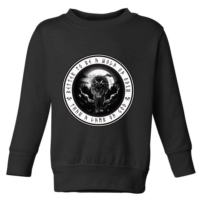 Better To Be A Wolf Of Odin Than A L.A.M.B Of God Toddler Sweatshirt