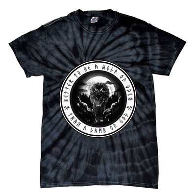 Better To Be A Wolf Of Odin Than A L.A.M.B Of God Tie-Dye T-Shirt