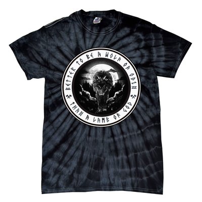 Better To Be A Wolf Of Odin Than A L.A.M.B Of God Tie-Dye T-Shirt