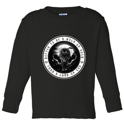 Better To Be A Wolf Of Odin Than A L.A.M.B Of God Toddler Long Sleeve Shirt