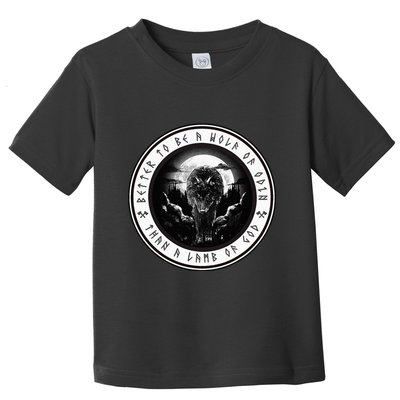 Better To Be A Wolf Of Odin Than A L.A.M.B Of God Toddler T-Shirt
