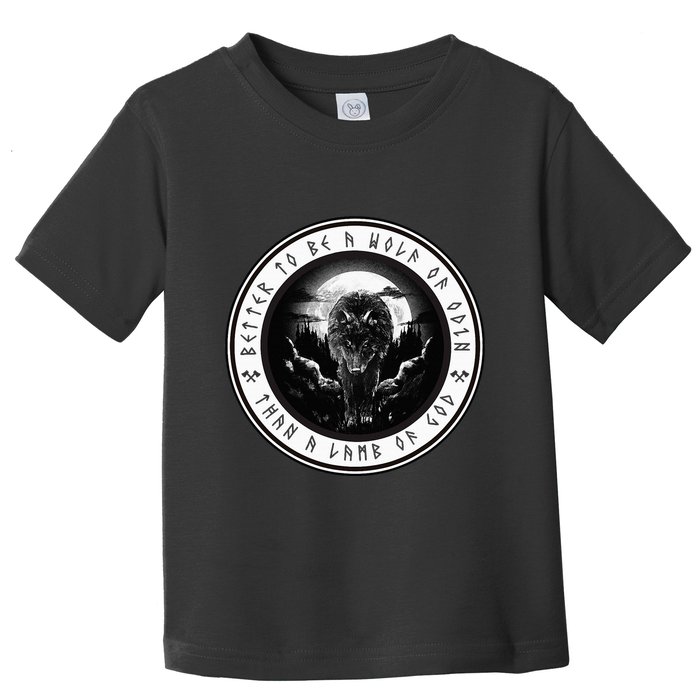 Better To Be A Wolf Of Odin Than A L.A.M.B Of God Toddler T-Shirt