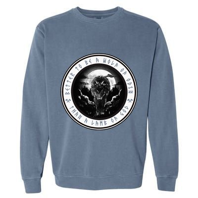 Better To Be A Wolf Of Odin Than A L.A.M.B Of God Garment-Dyed Sweatshirt