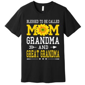 Blessed To Be Called Mom Grandma Great Grandma MotherS Day Premium T-Shirt